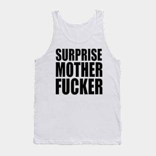 Surprise Mother Fucker Tank Top